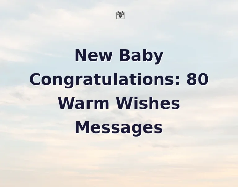 New Baby Congratulations: 80 Warm Wishes Messages
