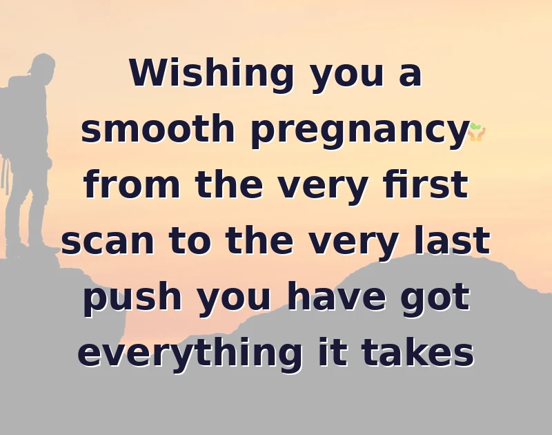 Wishing you a smooth pregnancy journey